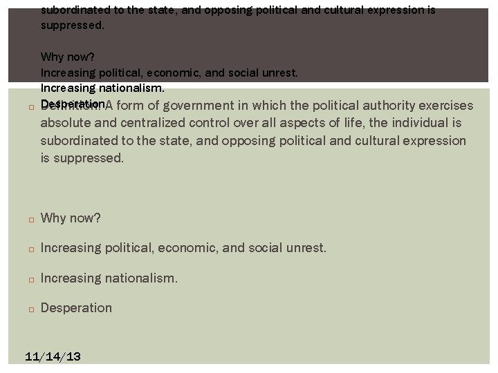 subordinated to the state, and opposing political and cultural expression is suppressed. � Why