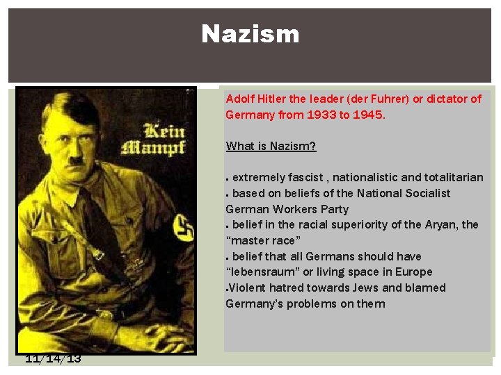 Nazism Adolf Hitler the leader (der Fuhrer) or dictator of Germany from 1933 to