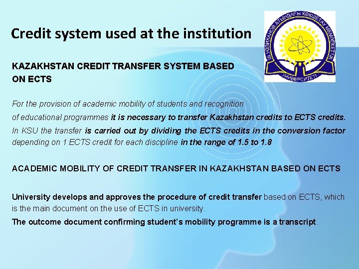 Credit system used at the institution KAZAKHSTAN CREDIT TRANSFER SYSTEM BASED ON ECTS For