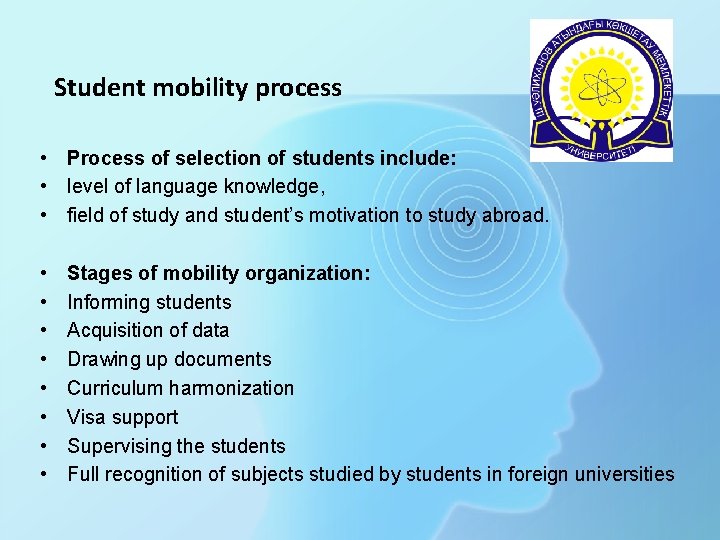 Student mobility process • Process of selection of students include: • level of language
