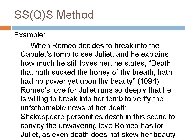 SS(Q)S Method Example: When Romeo decides to break into the Capulet’s tomb to see