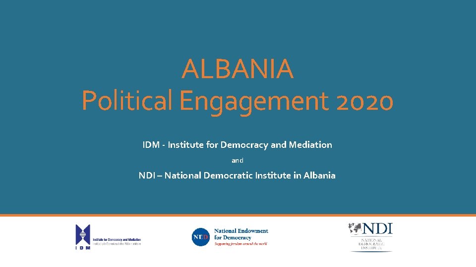 ALBANIA Political Engagement 2020 IDM - Institute for Democracy and Mediation and NDI –