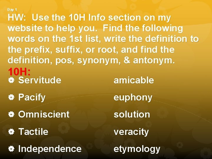 Day 1 HW: Use the 10 H Info section on my website to help Day 1 HW: Use the 10 H Info section on my website to help