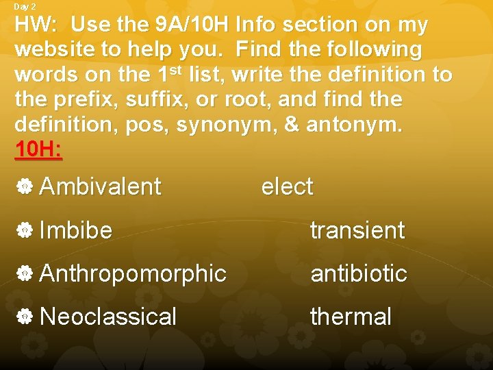 Day 2 HW: Use the 9 A/10 H Info section on my website to Day 2 HW: Use the 9 A/10 H Info section on my website to