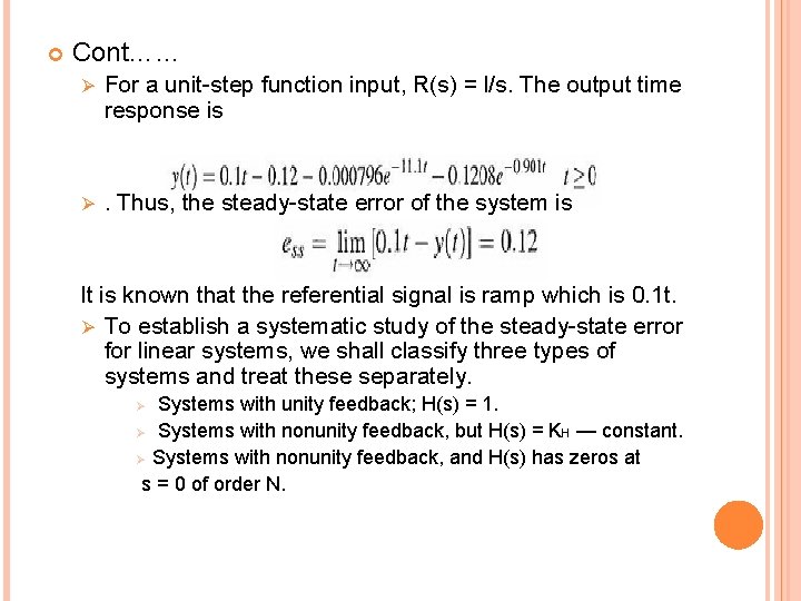  Cont…… Ø For a unit-step function input, R(s) = l/s. The output time