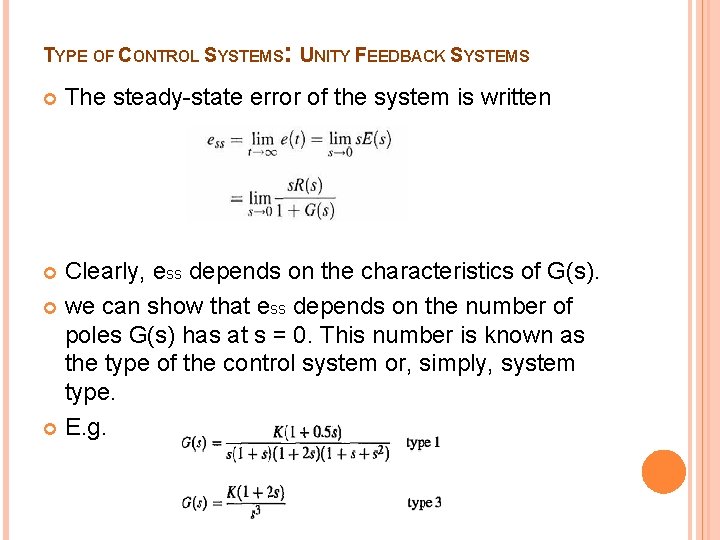 TYPE OF CONTROL SYSTEMS: UNITY FEEDBACK SYSTEMS The steady-state error of the system is