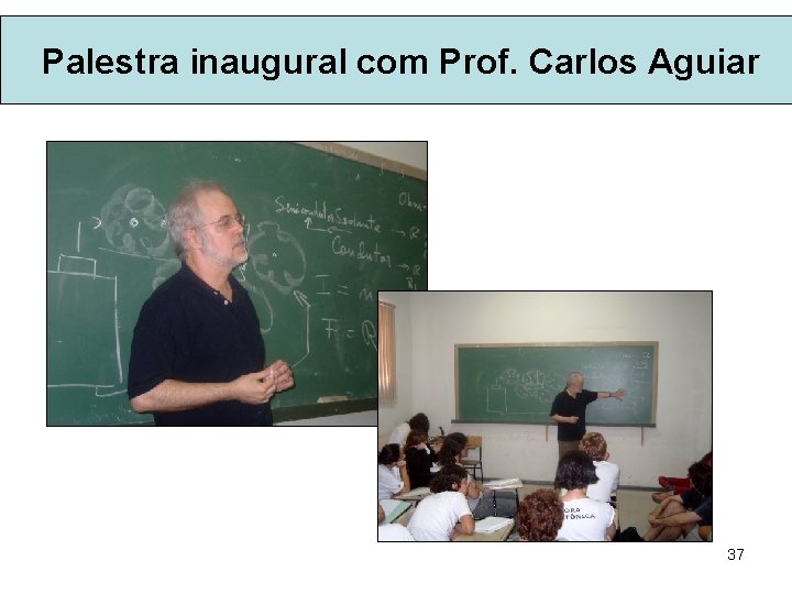 Palestra inaugural com Prof. Carlos Aguiar 37 