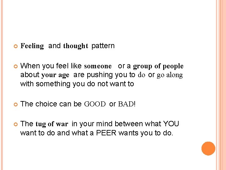  Feeling and thought pattern When you feel like someone or a group of