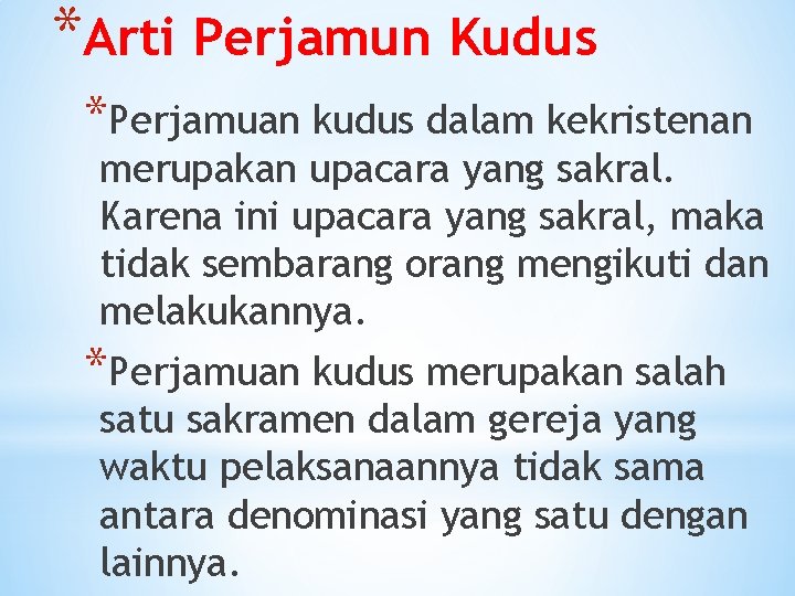 *Arti Perjamun Kudus *Perjamuan kudus dalam kekristenan merupakan upacara yang sakral. Karena ini upacara