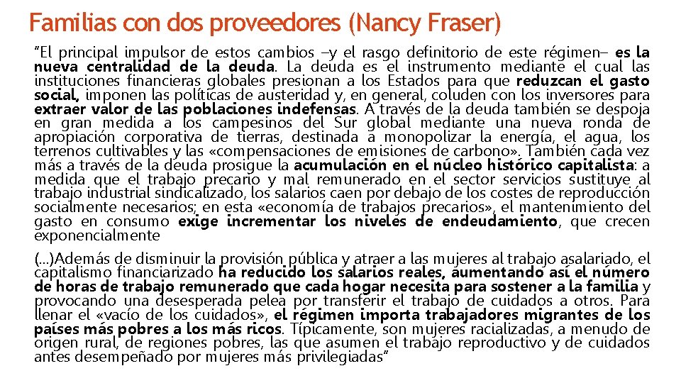 Familias con dos proveedores (Nancy Fraser) “El principal impulsor de estos cambios –y el