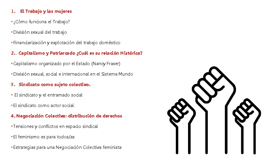 1. El Trabajo y las mujeres • ¿Cómo funciona el Trabajo? • División sexual