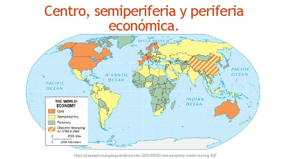 Centro, semiperiferia y periferia económica. https: //popeaphumangeog. wordpress. com/2015/09/02/core-periphery-model-reading-92/ 