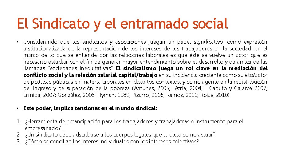 El Sindicato y el entramado social • Considerando que los sindicatos y asociaciones juegan