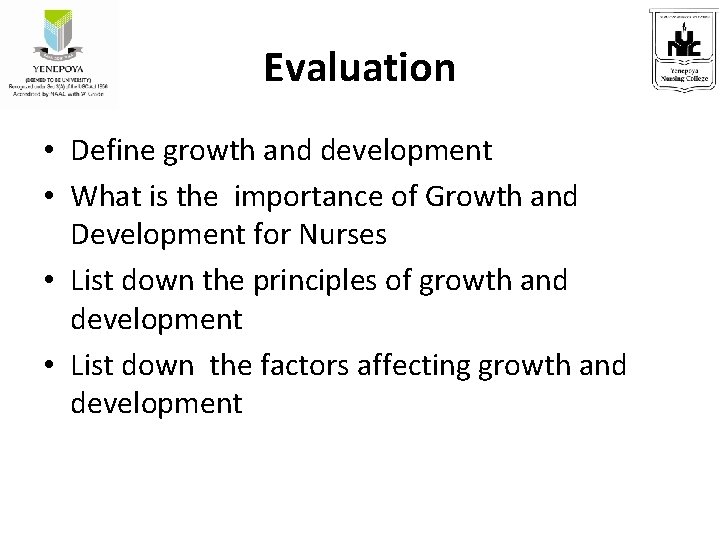 Evaluation • Define growth and development • What is the importance of Growth and