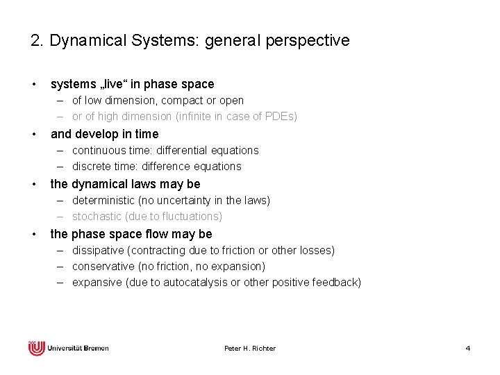 2. Dynamical Systems: general perspective • systems „live“ in phase space – of low