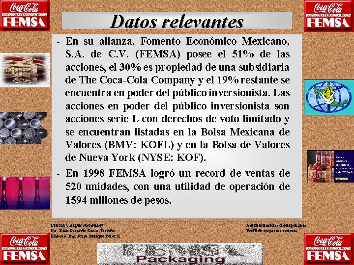 Datos relevantes - En su alianza, Fomento Económico Mexicano, S. A. de C. V.