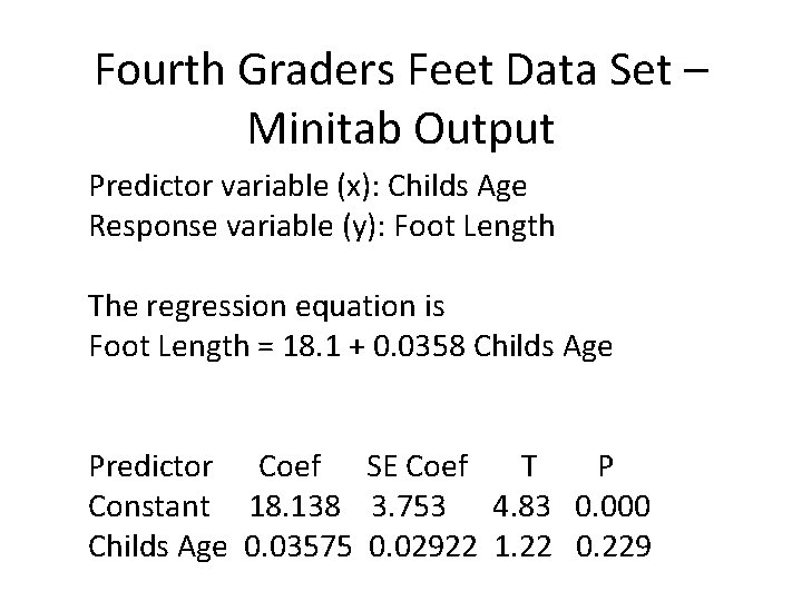 Fourth Graders Feet Data Set – Minitab Output Predictor variable (x): Childs Age Response