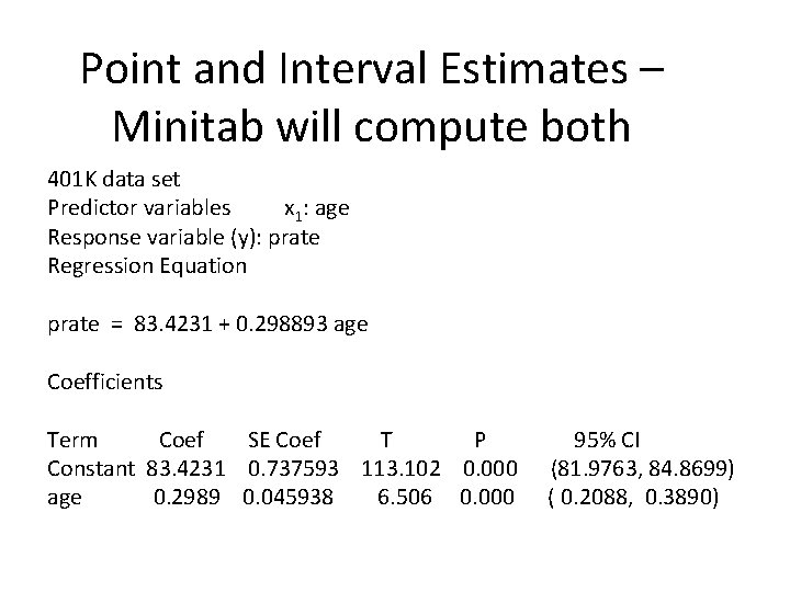 Point and Interval Estimates – Minitab will compute both 401 K data set Predictor