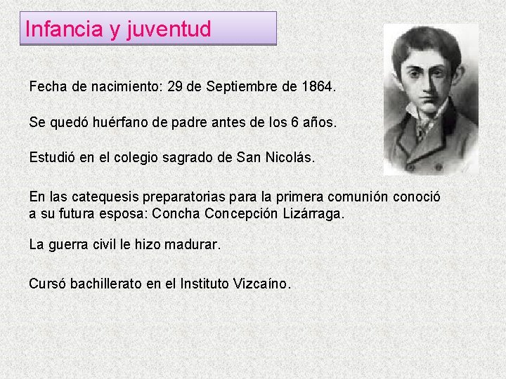 Infancia y juventud Fecha de nacimiento: 29 de Septiembre de 1864. Se quedó huérfano