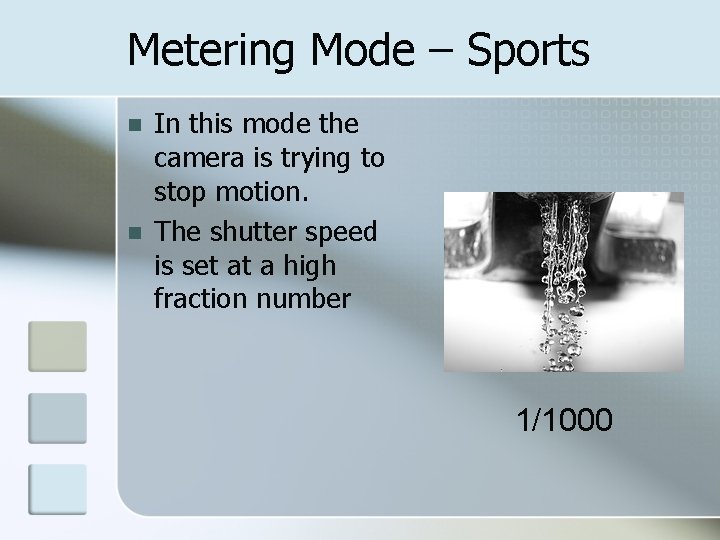 Metering Mode – Sports n n In this mode the camera is trying to