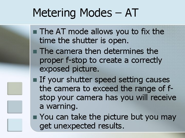 Metering Modes – AT The AT mode allows you to fix the time the