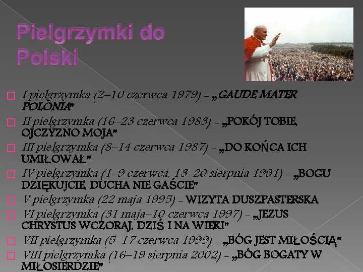 Pielgrzymki do Polski � I pielgrzymka (2– 10 czerwca 1979) - „GAUDE MATER POLONIA”