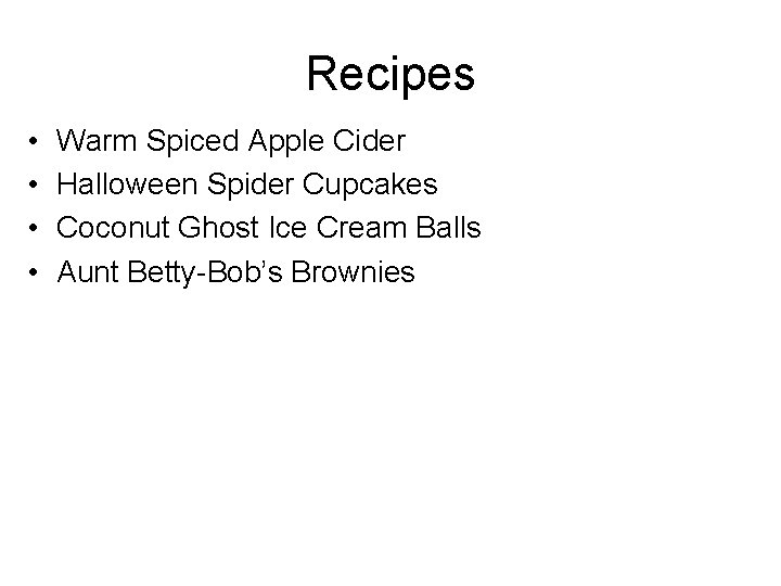 Recipes • • Warm Spiced Apple Cider Halloween Spider Cupcakes Coconut Ghost Ice Cream