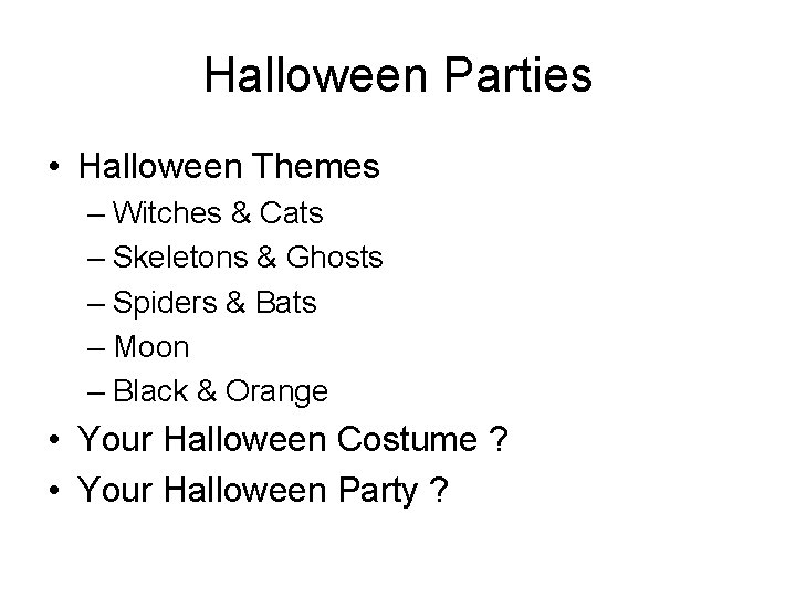 Halloween Parties • Halloween Themes – Witches & Cats – Skeletons & Ghosts –