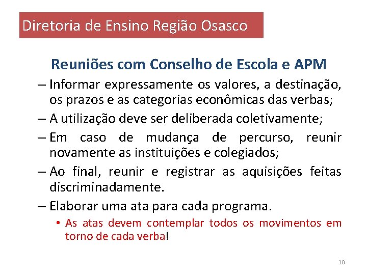 Diretoria de Ensino Região Osasco Reuniões com Conselho de Escola e APM – Informar