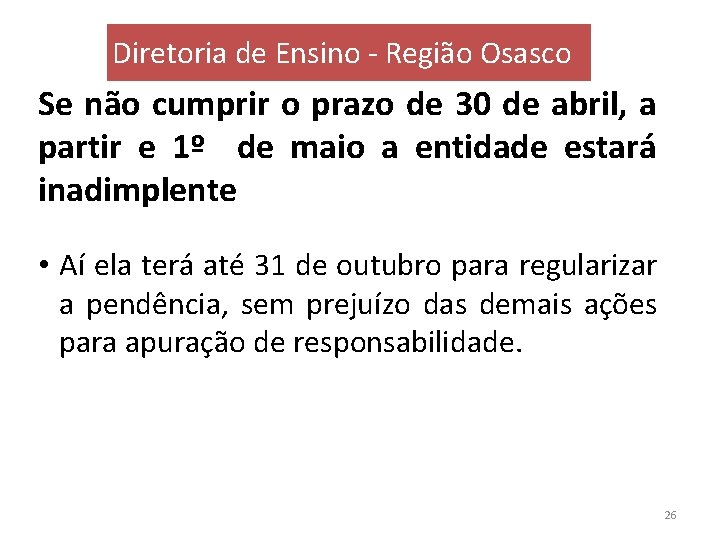 Diretoria de Ensino - Região Osasco Se não cumprir o prazo de 30 de