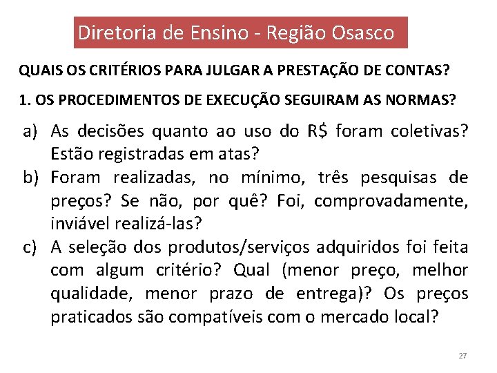 Diretoria de Ensino - Região Osasco QUAIS OS CRITÉRIOS PARA JULGAR A PRESTAÇÃO DE