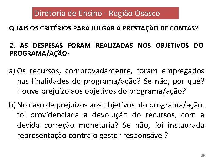 Diretoria de Ensino - Região Osasco QUAIS OS CRITÉRIOS PARA JULGAR A PRESTAÇÃO DE