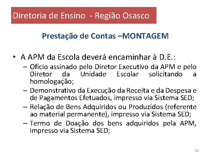 Diretoria de Ensino - Região Osasco Prestação de Contas –MONTAGEM • A APM da