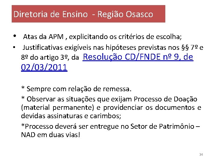 Diretoria de Ensino - Região Osasco • Atas da APM , explicitando os critérios