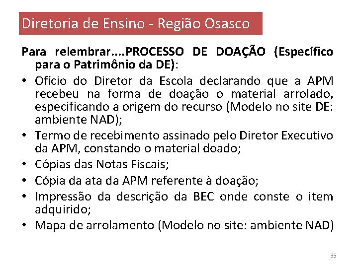 Diretoria de Ensino - Região Osasco Para relembrar. . PROCESSO DE DOAÇÃO (Específico para