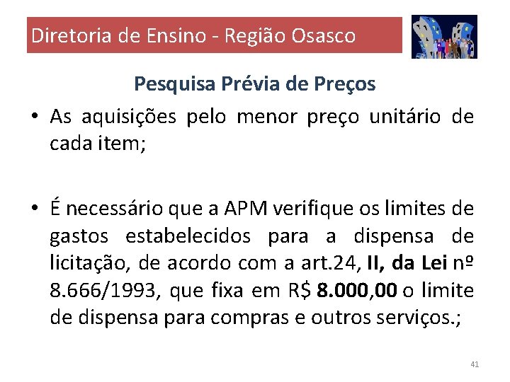 Diretoria de Ensino - Região Osasco Pesquisa Prévia de Preços • As aquisições pelo