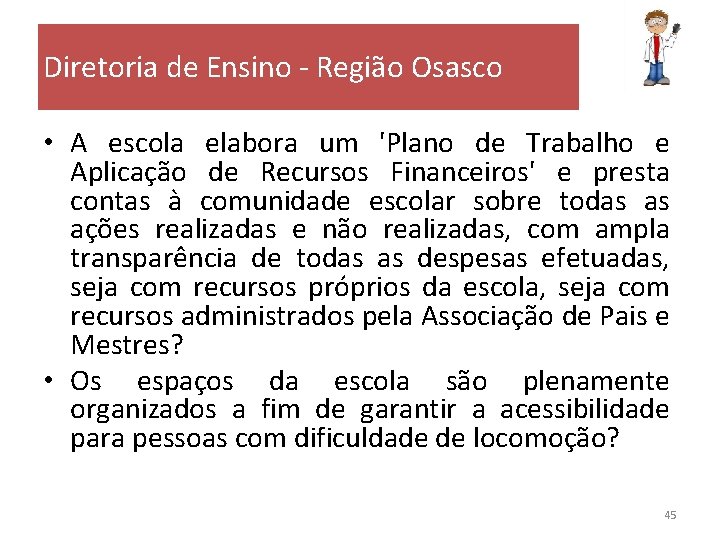 Diretoria de Ensino - Região Osasco • A escola elabora um 'Plano de Trabalho