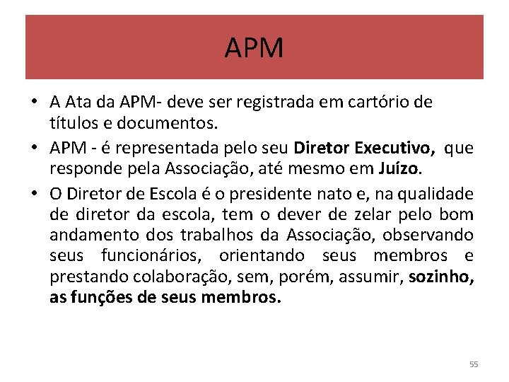 APM • A Ata da APM- deve ser registrada em cartório de títulos e