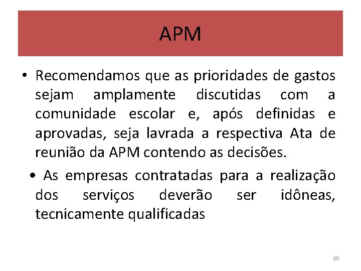 APM • Recomendamos que as prioridades de gastos sejam amplamente discutidas com a comunidade