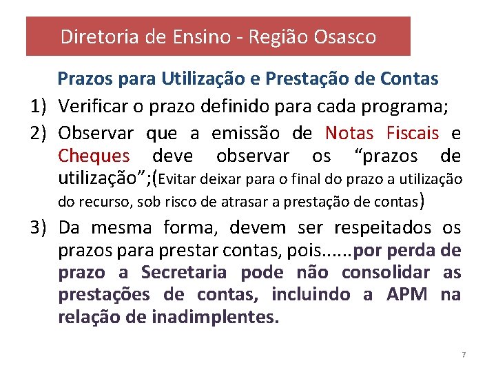 Diretoria de Ensino - Região Osasco Prazos para Utilização e Prestação de Contas 1)