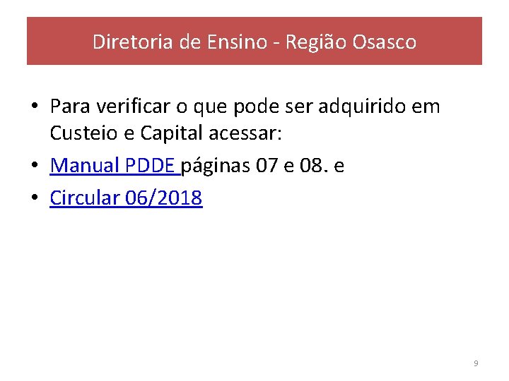 Diretoria de Ensino - Região Osasco • Para verificar o que pode ser adquirido