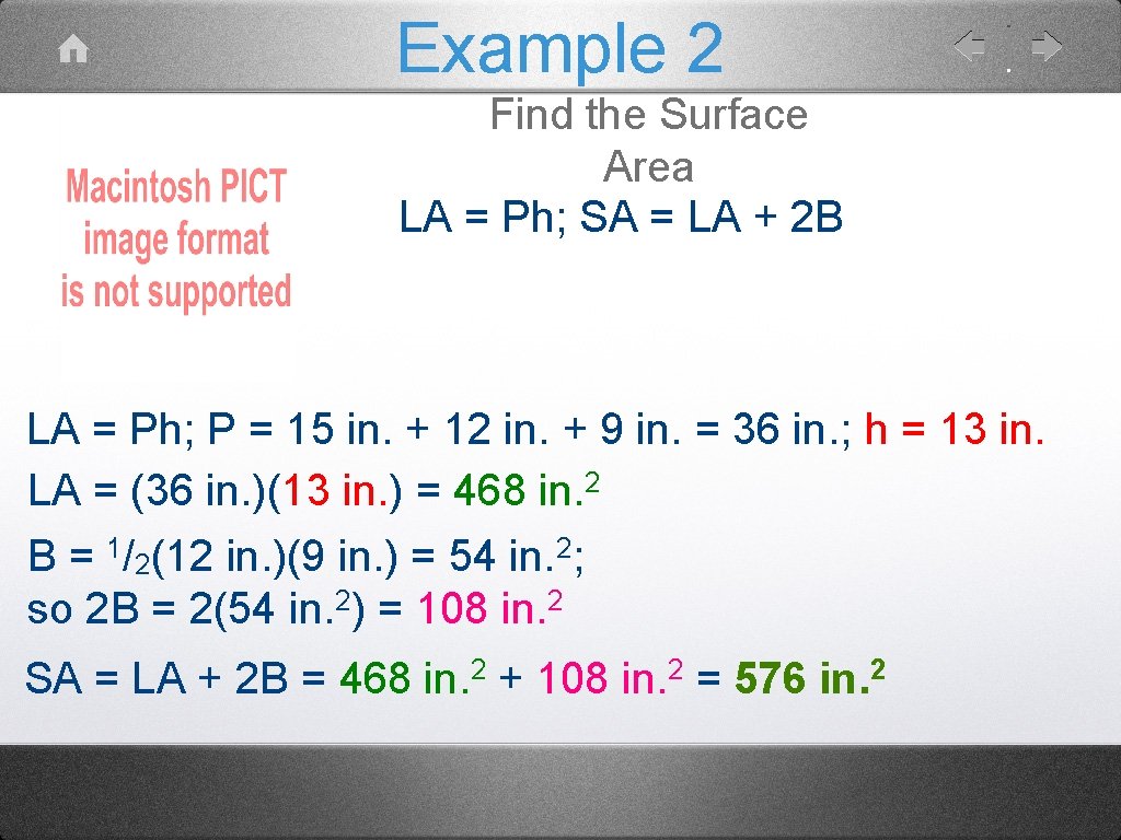 Example 2 Find the Surface Area LA = Ph; SA = LA + 2