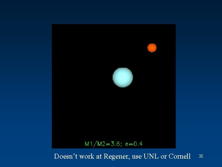 Doesn’t work at Regener, use UNL or Cornell 35 