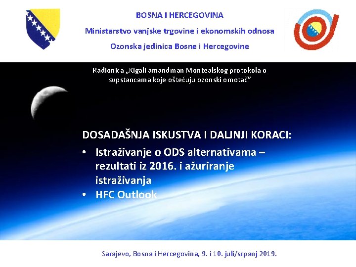 BOSNA I HERCEGOVINA Ministarstvo vanjske trgovine i ekonomskih odnosa Ozonska jedinica Bosne i Hercegovine