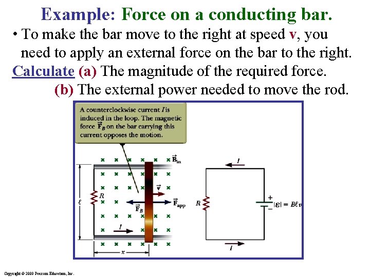 Example: Force on a conducting bar. • To make the bar move to the