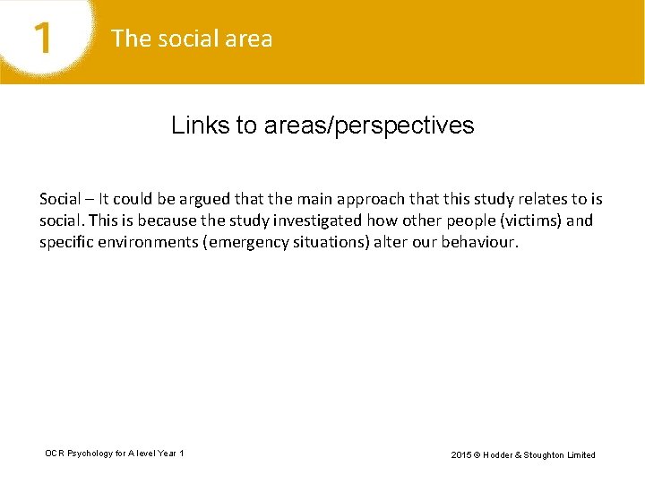 The social area Links to areas/perspectives Social – It could be argued that the