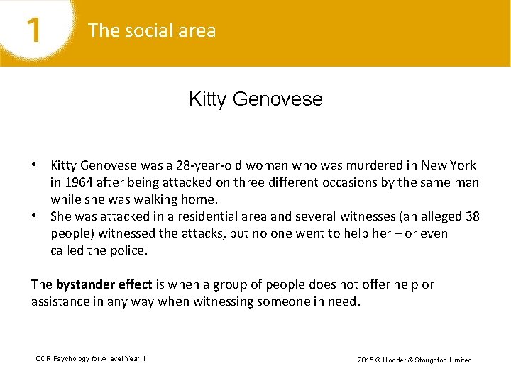 The social area Kitty Genovese • Kitty Genovese was a 28 -year-old woman who