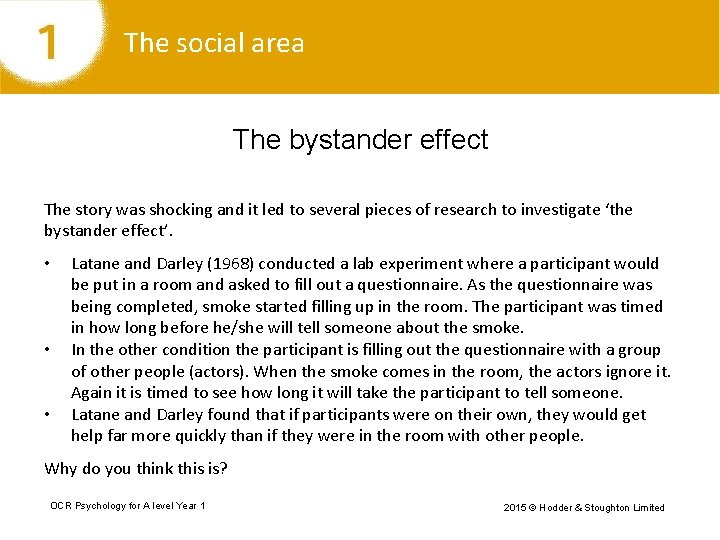 The social area The bystander effect The story was shocking and it led to