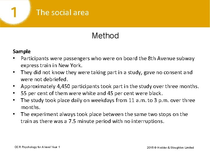 The social area Method Sample • Participants were passengers who were on board the