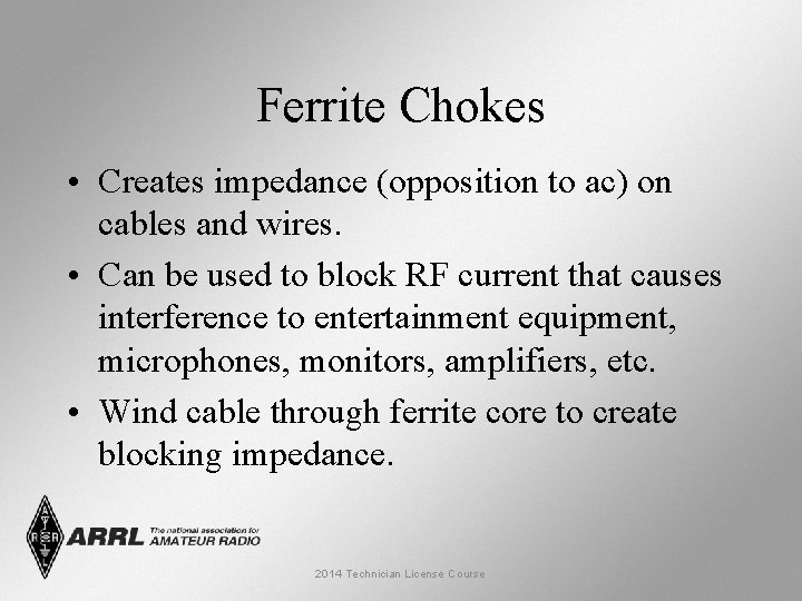 Ferrite Chokes • Creates impedance (opposition to ac) on cables and wires. • Can